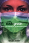 Code Green : Money-Driven Hospitals and the Dismantling of Nursing - Book