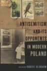 Antisemitism and Its Opponents in Modern Poland - Book