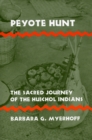 Peyote Hunt : The Sacred Journey of the Huichol Indians - Book