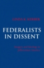 Federalists in Dissent : Imagery and Ideology in Jeffersonian America - Book