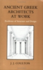 Ancient Greek Architects at Work : Problems of Structure and Design - Book