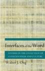 Interfaces of the Word : Studies in the Evolution of Consciousness and Culture - Book