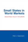 Small States in World Markets : Industrial Policy in Europe - Book