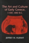The Art and Culture of Early Greece, 1100-480 B.C. - Book