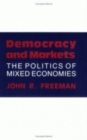 Democracy and Markets : The Politics of Mixed Economies - Book
