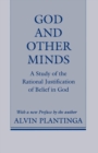 God and Other Minds : A Study of the Rational Justification of Belief in God - Book
