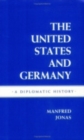 The United States and Germany : A Diplomatic History - Book