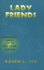 Lady Friends : Hawaiian Ways and the Ties that Define - Book