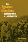 The Agrarian Question and Reformism in Latin America - Book
