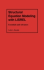 Structural Equation Modeling with LISREL : Essentials and Advances - Book