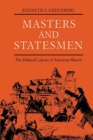 Masters and Statesmen : The Political Culture of American Slavery - Book