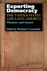 Exporting Democracy : The United States and Latin America - Book