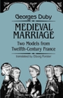 Medieval Marriage : Two Models from Twelfth-Century France - Book