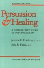 Persuasion and Healing : A Comparative Study of Psychotherapy - Book