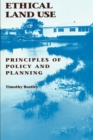 Ethical Land Use : Principles of Policy and Planning - Book