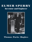 Elmer Sperry : Inventor and Engineer - Book