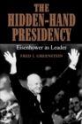 The Hidden-Hand Presidency : Eisenhower as Leader - Book