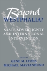 Beyond Westphalia? : National Sovereignty and International Intervention - Book