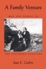 A Family Venture : Men and Women on the Southern Frontier - Book