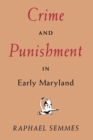 Crime and Punishment in Early Maryland - Book