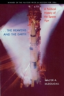 the Heavens and the Earth : A Political History of the Space Age - Book