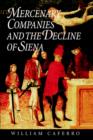 Mercenary Companies and the Decline of Siena - Book