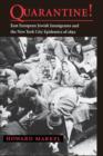 Quarantine! : East European Jewish Immigrants and the New York City Epidemics of 1892 - Book