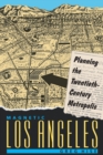 Magnetic Los Angeles : Planning the Twentieth-Century Metropolis - Book