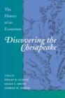 Discovering the Chesapeake : The History of an Ecosystem - Book