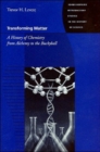 Transforming Matter : A History of Chemistry from Alchemy to the Buckyball - Book