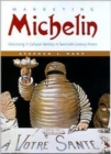 Marketing Michelin : Advertising and Cultural Identity in Twentieth-Century France - Book