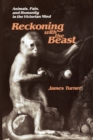 Reckoning with the Beast : Animals, Pain, and Humanity in the Victorian Mind - Book