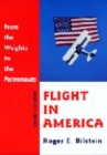Flight in America : From the Wrights to the Astronauts - Book