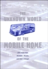 The Unknown World of the Mobile Home - Book