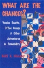 What Are the Chances? : Voodoo Deaths, Office Gossip, and Other Adventures in Probability - Book