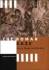 The Roman Gaze : Vision, Power, and the Body - Book
