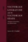 Victorian Literature and the Victorian State : Character and Governance in a Liberal Society - Book