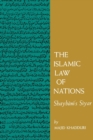 The Islamic Law of Nations : Shaybani's Siyar - Book