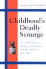 Childhood's Deadly Scourge : The Campaign to Control Diphtheria in New York City, 1880-1930 - Book