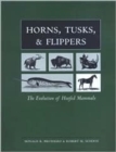 Horns, Tusks, and Flippers : The Evolution of Hoofed Mammals - Book