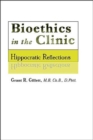 Bioethics in the Clinic : Hippocratic Reflections - Book