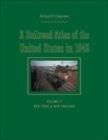 A Railroad Atlas of the United States in 1946 : Volume 2: New York & New England - Book