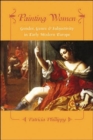 Painting Women : Cosmetics, Canvases, and Early Modern Culture - Book