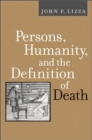 Persons, Humanity, and the Definition of Death - Book