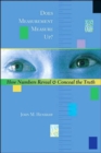Does Measurement Measure Up? : How Numbers Reveal and Conceal the Truth - Book