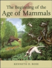 The Beginning of the Age of Mammals - Book