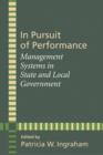 In Pursuit of Performance : Management Systems in State and Local Government - Book