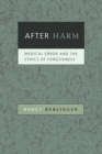 After Harm : Medical Error and the Ethics of Forgiveness - Book