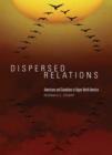 Dispersed Relations : Americans and Canadians in Upper North America - Book
