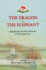 The Dragon and the Elephant : Agricultural and Rural Reforms in China and India - Book
